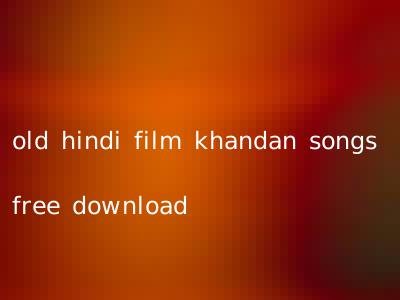 old hindi film khandan songs free download