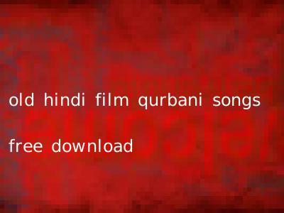 qurbani hindi film mp3 songs free download