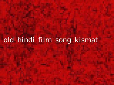 old hindi film song kismat