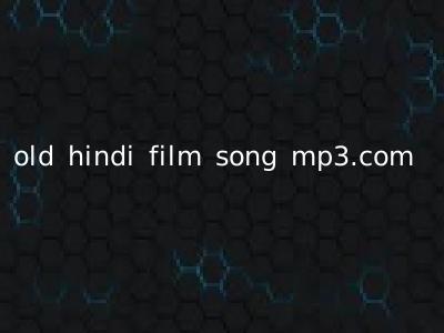 old hindi film song mp3.com
