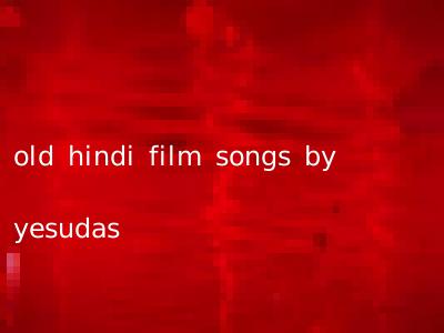 old hindi film songs by yesudas