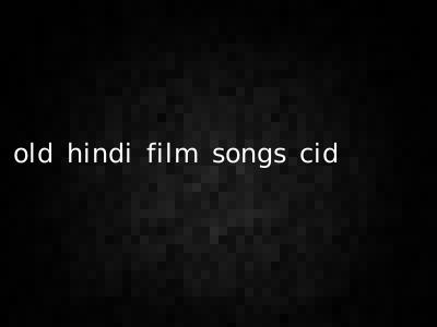old hindi film songs cid
