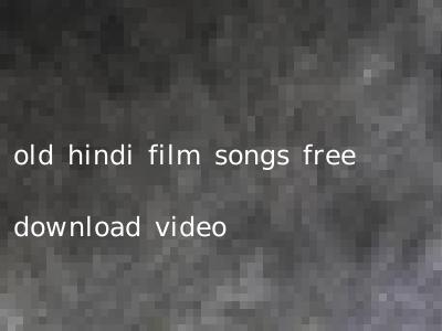 old hindi film songs free download video