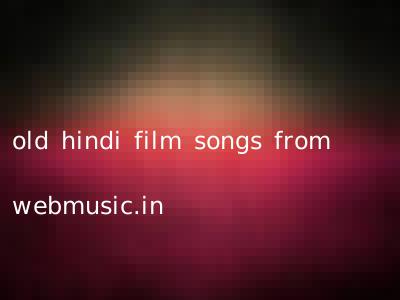 old hindi film songs from webmusic.in