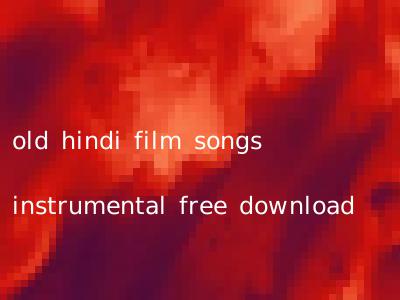 old hindi film songs instrumental free download