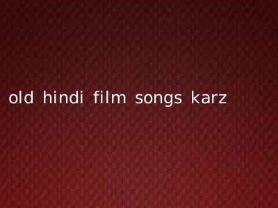 old hindi film songs karz