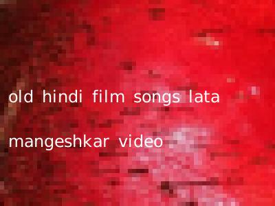 old hindi film songs lata mangeshkar video