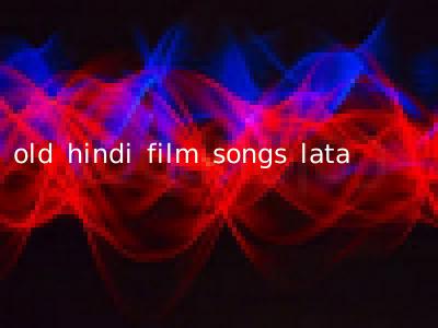 old hindi film songs lata