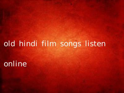 old hindi film songs listen online