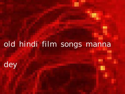 old hindi film songs manna dey