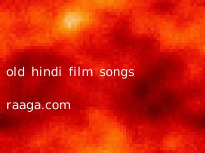 old hindi film songs raaga.com