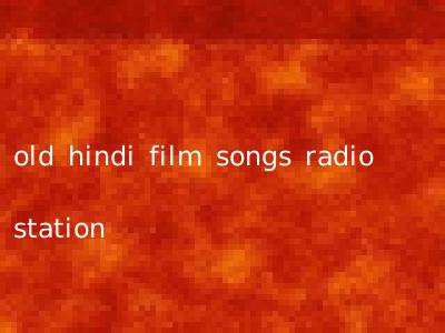 old hindi film songs radio station