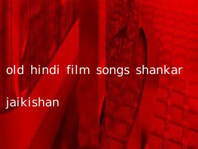 old hindi film songs shankar jaikishan