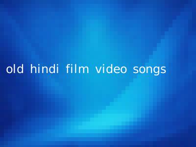 old hindi film video songs