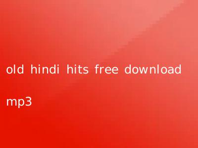 old hindi hits free download mp3
