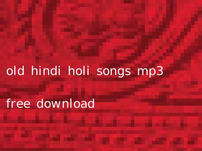 old hindi holi songs mp3 free download