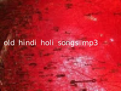 old hindi holi songs mp3