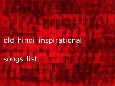 old hindi inspirational songs list