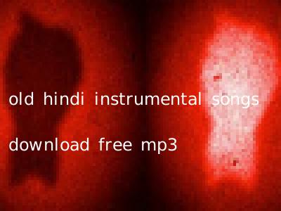 old hindi instrumental songs download free mp3