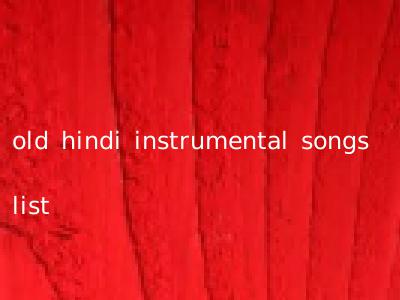 old hindi instrumental songs list