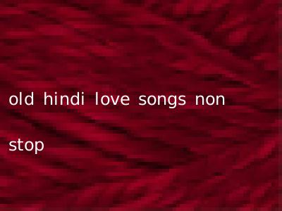 old hindi love songs non stop