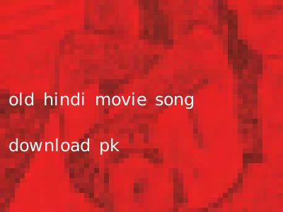old hindi movie song download pk