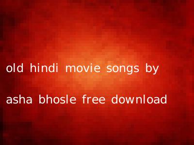 old hindi movie songs by asha bhosle free download