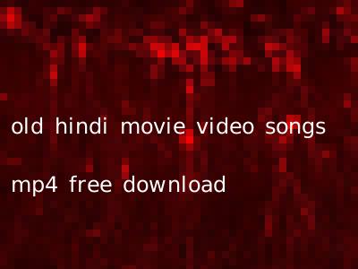 old hindi movie video songs mp4 free download
