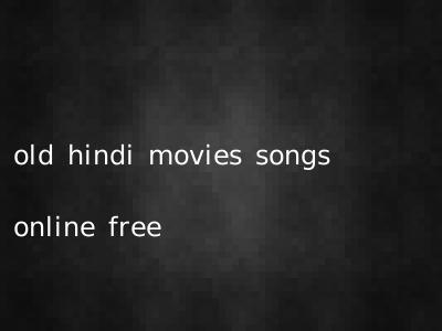 old hindi movies songs online free