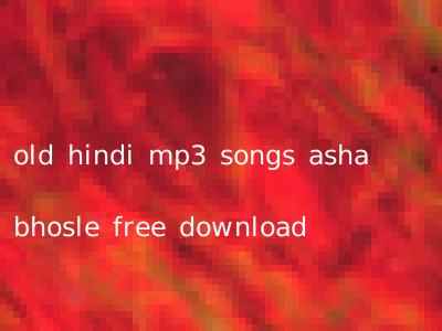 old hindi mp3 songs asha bhosle free download