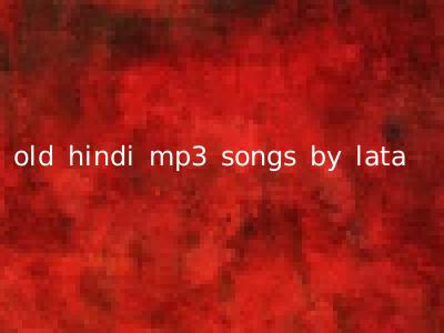 old hindi mp3 songs by lata