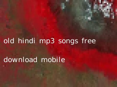 old hindi mp3 songs free download mobile