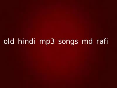 old hindi mp3 songs md rafi