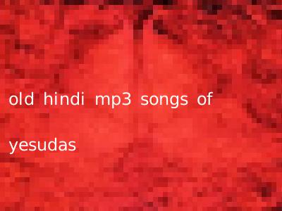 old hindi mp3 songs of yesudas