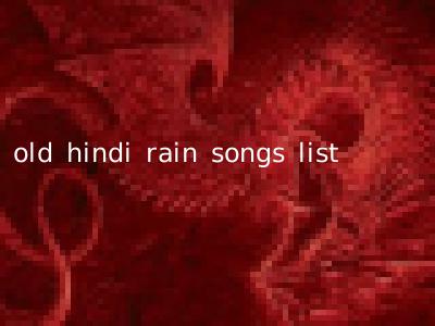 old hindi rain songs list