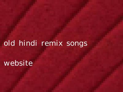 old hindi remix songs website