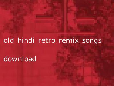 old hindi retro remix songs download