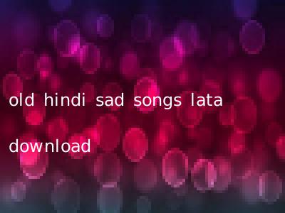 old hindi sad songs lata download