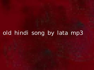 old hindi song by lata mp3