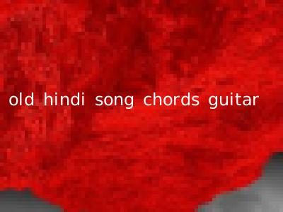 old hindi song chords guitar