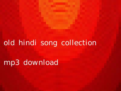 old hindi song collection mp3 download