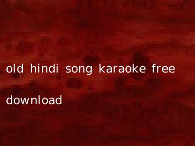 old hindi song karaoke free download