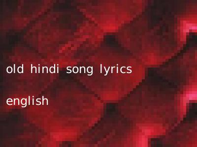 old hindi song lyrics english
