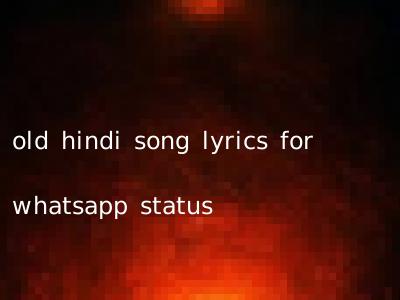 old hindi song lyrics for whatsapp status