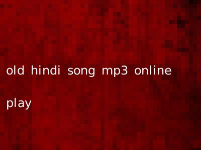 old hindi song mp3 online play