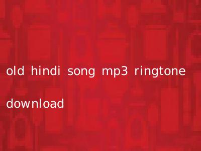 old hindi song mp3 ringtone download