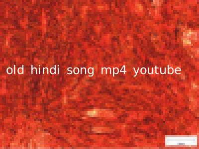 old hindi song mp4 youtube