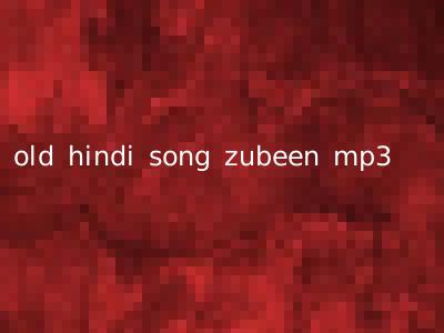 old hindi song zubeen mp3