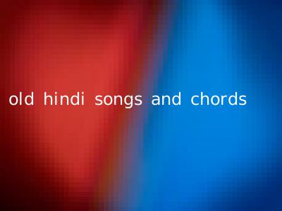 old hindi songs and chords