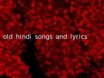 old hindi songs and lyrics